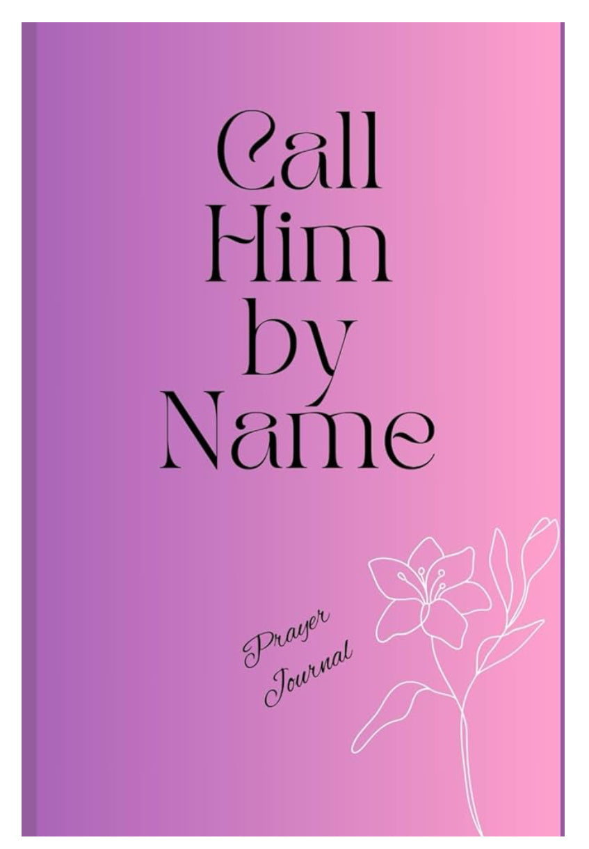 Call Him by Name Prayer Journal