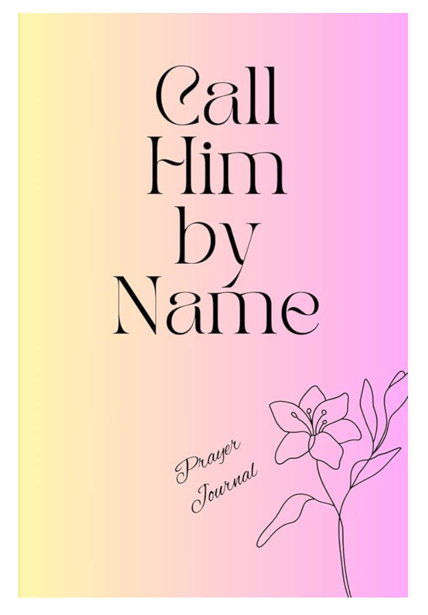 Call Him by Name Prayer Journal